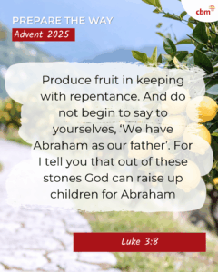 A background shows a stone path lined with lemon trees. Text reads "Produce fruit in keeping with repetence. And do not begin to say to yourselves, 'We have Abraham as our father'. For I tell you that out of these stones God can raise up children for Abraham. Luke 3:8'